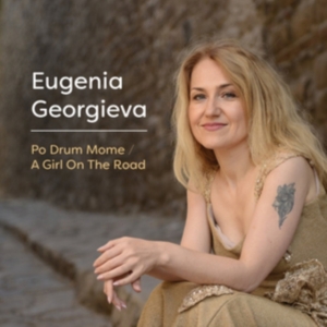 Georgieva Eugenia - Po Drum Mome/A Girl On The Road in the group CD / Elektroniskt,World Music at Bengans Skivbutik AB (3099550)