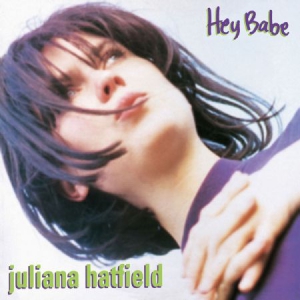 Juliana Hatfield - Hey Babe (25Th Anniversary Reissue) in the group VINYL / Pop at Bengans Skivbutik AB (3110086)
