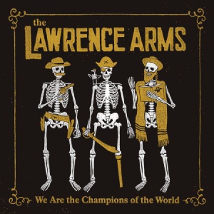 Lawrence Arms - We Are The Champions Of The World in the group CD / Pop-Rock at Bengans Skivbutik AB (3110109)