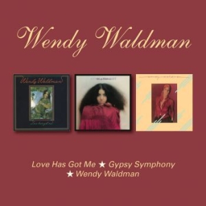 Waldman Wendy - Love Has Got Me/Gypsy Symphony/S.T. in the group CD / Rock at Bengans Skivbutik AB (3110228)