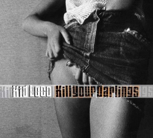 Kid Loco - Kill Your Darlings in the group CD / Rock at Bengans Skivbutik AB (3110237)