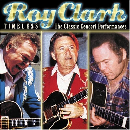 Clark Roy - Timeless The Classic Concert in the group CD / Country at Bengans Skivbutik AB (3110498)