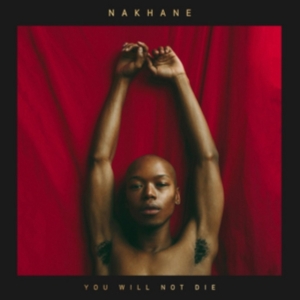 Nakhane - You Will Not Die in the group CD / Pop-Rock at Bengans Skivbutik AB (3116458)