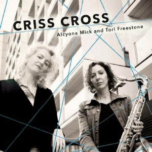 Freestone Tori & Alcyona Mick - Criss Cross in the group CD / Jazz/Blues at Bengans Skivbutik AB (3117571)