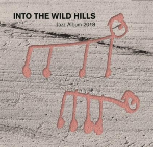 Into The Wild Hills - Jazz Album 2018 in the group CD / Jazz/Blues at Bengans Skivbutik AB (3117599)