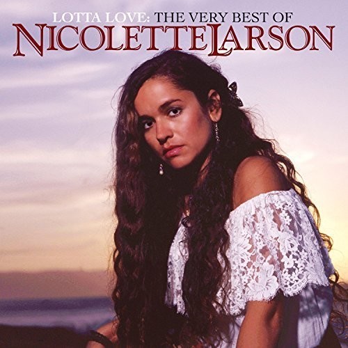 Nicolette Larson - Lotta Love The Very Best Of in the group CD / Pop at Bengans Skivbutik AB (3117680)