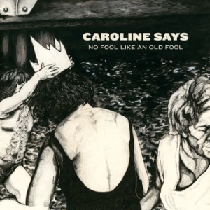 Caroline Says - No Fool Like An Old Fool in the group CD / Pop at Bengans Skivbutik AB (3118251)