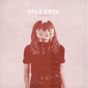 Liza Anne - Fine But Dying (Vinyl) in the group VINYL / Pop-Rock at Bengans Skivbutik AB (3118860)