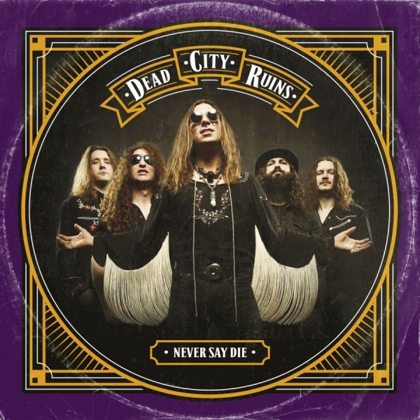 Dead City Ruins - Never Say Die (Ltd Digi W/Bonus) in the group CD / Hårdrock at Bengans Skivbutik AB (3119316)