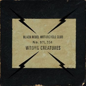 Black Rebel Motorcycle Club - Wrong Creatures in the group CD / Pop-Rock at Bengans Skivbutik AB (3122541)