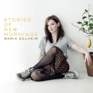 Solheim Maria - Stories Of New Mornings in the group CD / Pop-Rock at Bengans Skivbutik AB (3122558)