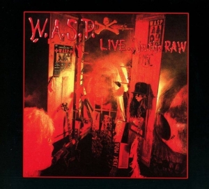 W.A.S.P. - Live... In The Raw in the group CD / Hårdrock at Bengans Skivbutik AB (3124980)