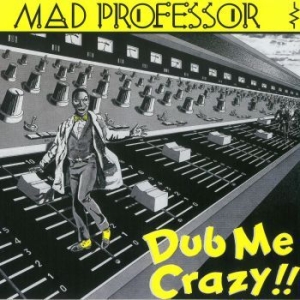 Mad Professor - Dub Me Crazy Pt. 1 in the group CD / Reggae at Bengans Skivbutik AB (3125085)