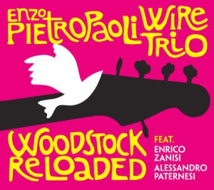 Pietropaoli Enzo & Wire Trio - Woodstock Reloaded in the group CD / Jazz/Blues at Bengans Skivbutik AB (3125109)