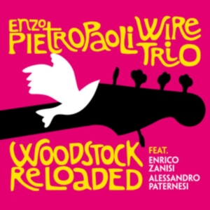 Pietropaoli Enzo & Wire Trio - Woodstock Reloaded in the group CD / Jazz at Bengans Skivbutik AB (3125109)
