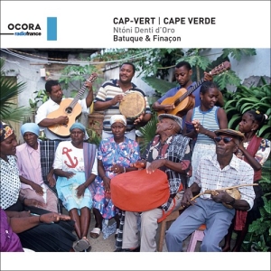 Ntóni Denti D'oro - Cape Verde: Batuque & Financon in the group CD / Elektroniskt,World Music at Bengans Skivbutik AB (3127084)