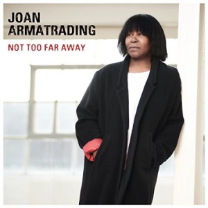Joan Armatrading - Not Too Far Away in the group CD / Pop-Rock at Bengans Skivbutik AB (3178257)