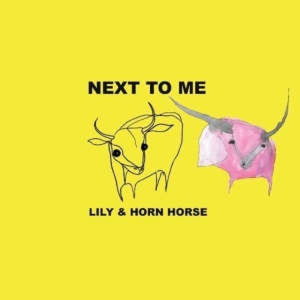 Horse Lily & Horne - Next To Me in the group VINYL / Pop-Rock at Bengans Skivbutik AB (3178269)