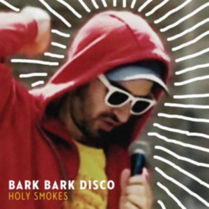 Bark Bark Disco - Holy Smokes in the group OTHER / Övrigt / at Bengans Skivbutik AB (3178279)