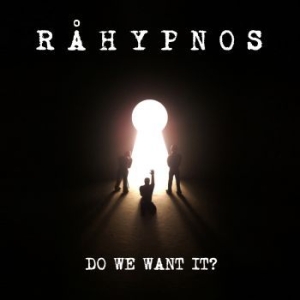 Råhypnos - Do We Want It? in the group CD / Hårdrock/ Heavy metal at Bengans Skivbutik AB (3178625)