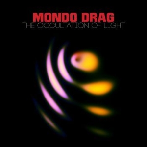 Mondo Drag - The Occultation Of Light in the group CD / Hårdrock at Bengans Skivbutik AB (3178634)