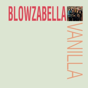 Blowzabella - Vanilla in the group CD / Pop at Bengans Skivbutik AB (3186914)