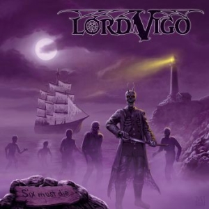 Lord Vigo - Six Must Die in the group CD / Hårdrock/ Heavy metal at Bengans Skivbutik AB (3199787)