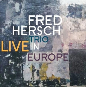 Hersch Fred (Trio) - Live In Europe in the group CD / Jazz/Blues at Bengans Skivbutik AB (3199827)
