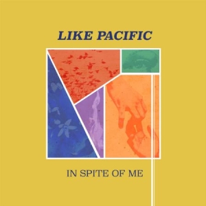 Like Pacific - In Spite Of Me in the group VINYL / Rock at Bengans Skivbutik AB (3199830)