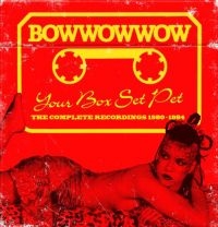 Bow Wow Wow - Your Box Set PetComplete Recording in the group CD / Pop-Rock at Bengans Skivbutik AB (3205241)