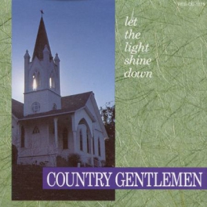 Country Gentlemen - Let The Light Shine Down in the group CD / Country at Bengans Skivbutik AB (3205413)