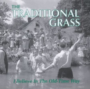 Traditional Grass - I Blelieve in the group CD / Elektroniskt,World Music at Bengans Skivbutik AB (3205423)