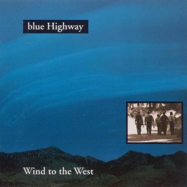 Blue Highway - Wind To The West in the group CD / Country at Bengans Skivbutik AB (3205433)