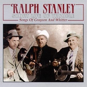 Stanley Ralph - Short Life Of Trouble in the group CD / Country at Bengans Skivbutik AB (3205435)