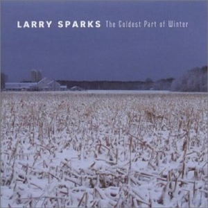 Sparks Larry - Coldest Part Of Winter in the group CD / Country at Bengans Skivbutik AB (3205460)