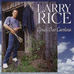 Rice Larry - Clouds Over Carolina in the group CD / Country at Bengans Skivbutik AB (3205473)