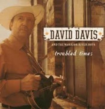 Davis David & The Warrior River Bo - Troubled Times in the group CD / Country at Bengans Skivbutik AB (3205485)