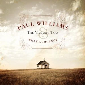 Williams Paul & The Victory Trio - What A Journey in the group CD / Country at Bengans Skivbutik AB (3205496)