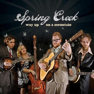Spring Creek - Way Up On A Mountain in the group CD / Country,Jazz at Bengans Skivbutik AB (3205498)