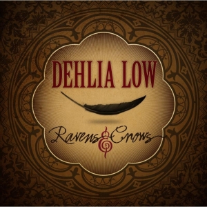 Dehlia Low - Ravens & Crows in the group CD / Country at Bengans Skivbutik AB (3205508)