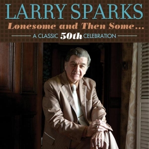 Sparks Larry - Lonesome & Then Some in the group CD / Country,Jazz at Bengans Skivbutik AB (3205510)