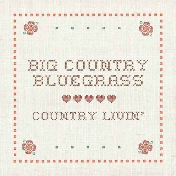 Big Country Bluegrass - Country Livin in the group CD / Country at Bengans Skivbutik AB (3205517)