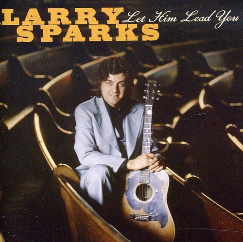 Larry Sparks - Let Him Lead You in the group CD / Country at Bengans Skivbutik AB (3205547)