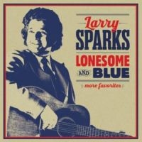 Larry Sparks - Lonesome And Blue in the group CD / Bestsellers at Bengans Skivbutik AB (3205554)