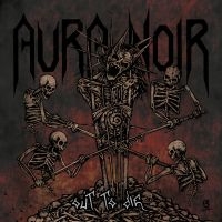 Aura Noir - Out To Die (Vinyl) in the group VINYL / Hårdrock at Bengans Skivbutik AB (3206246)