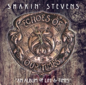 Shakin' Stevens - Echoes Of Our Time in the group CD / Pop-Rock at Bengans Skivbutik AB (3207894)