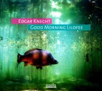 Knecht Edgar - Good Morning Lilofee in the group CD / Jazz at Bengans Skivbutik AB (3207962)