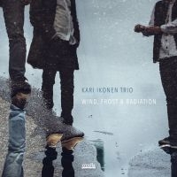 Ikonen Kari (Trio) - Wind, Frost & Radiation in the group CD / Jazz at Bengans Skivbutik AB (3207994)