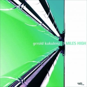 Kukulenz Gerold - Miles High in the group CD / Pop at Bengans Skivbutik AB (3208030)