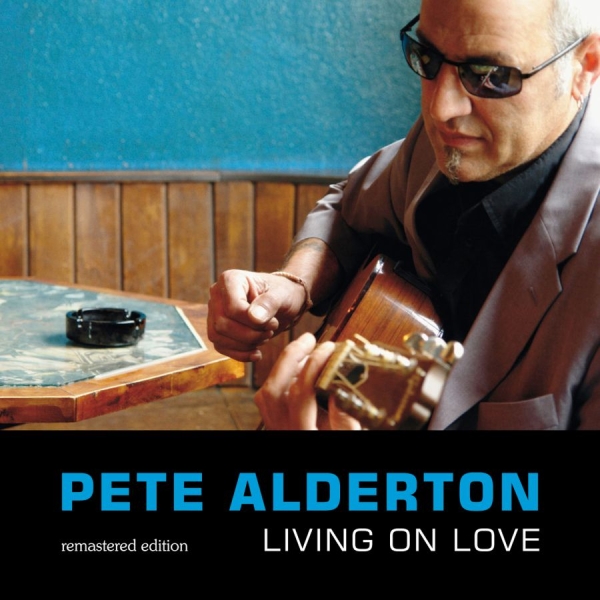 Alderton Pete - Living On Love - Remastered Edition in the group CD / Bestsellers at Bengans Skivbutik AB (3208081)